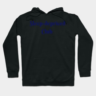 Sleep deprived in blue font Hoodie